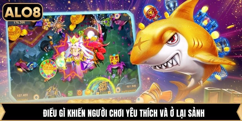 Điều gì khiến người chơi yêu thích và ở lại sảnh