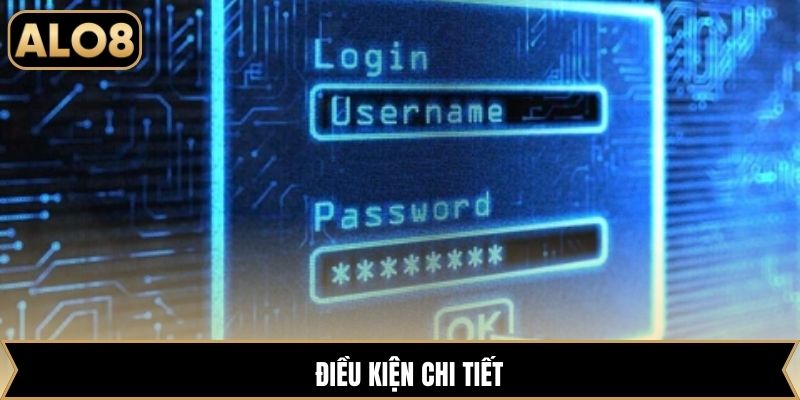 Điều kiện chi tiết