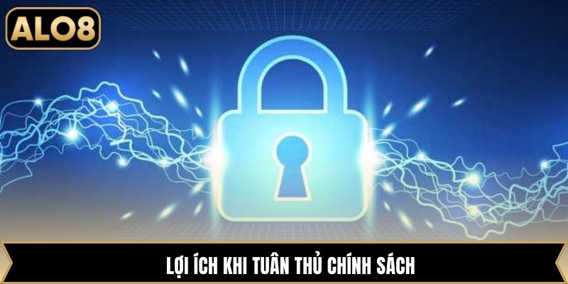 Lợi ích khi tuân thủ chính sách