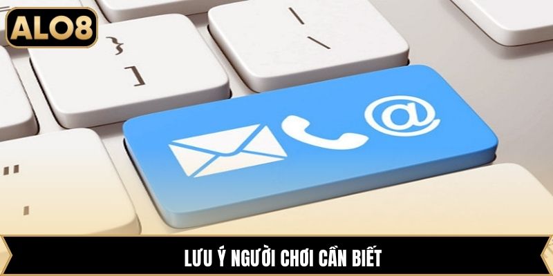 Lưu ý người chơi cần biết