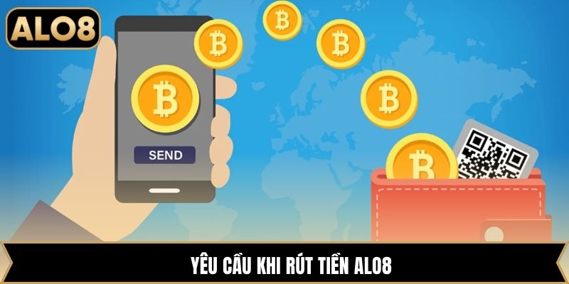 Yêu cầu khi rút tiền Alo8